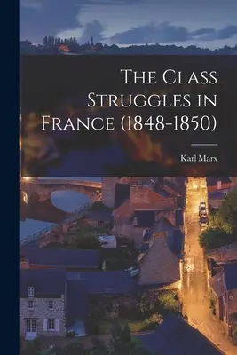 La lucha de clases en Francia (1848-1850) - The Class Struggles in France (1848-1850)