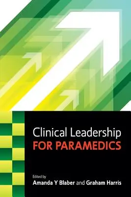 Liderazgo clínico para paramédicos - Clinical Leadership for Paramedics