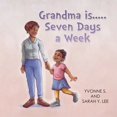 La Abuela es... Siete Días a la Semana - Grandma is...Seven Days a Week