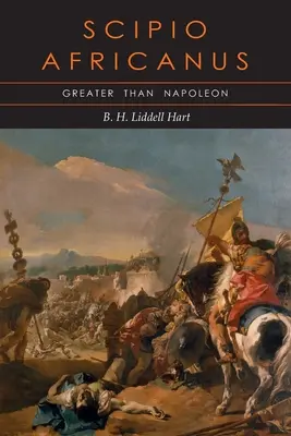 Escipión el Africano: Más grande que Napoleón - Scipio Africanus: Greater than Napoleon