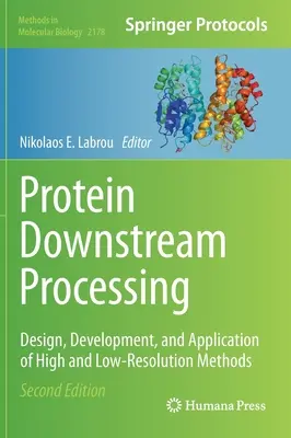 Procesamiento descendente de proteínas: Diseño, desarrollo y aplicación de métodos de alta y baja resolución - Protein Downstream Processing: Design, Development, and Application of High and Low-Resolution Methods