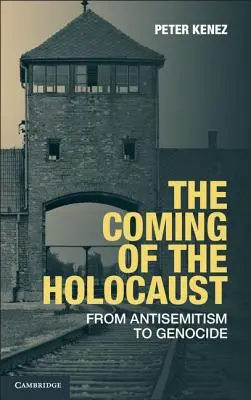 El advenimiento del Holocausto: Del antisemitismo al genocidio - The Coming of the Holocaust: From Antisemitism to Genocide