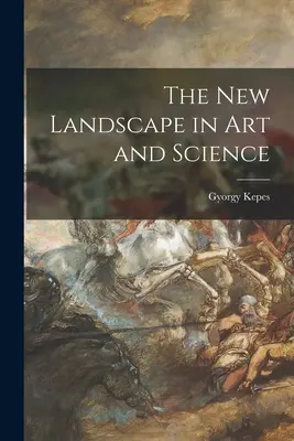 El nuevo paisaje del arte y la ciencia - The New Landscape in Art and Science