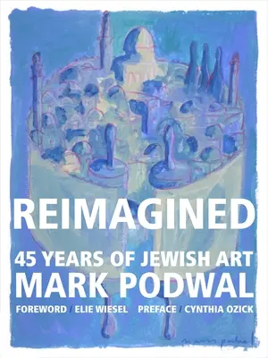 Reimaginado: 45 años de arte judío - Reimagined: 45 Years of Jewish Art