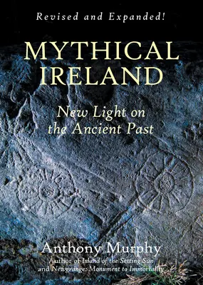 Irlanda mítica: Nueva luz sobre el pasado - Mythical Ireland: New Light on the Ancient Past