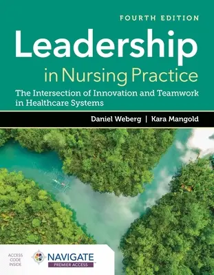 Liderazgo en la práctica de enfermería: La intersección de la innovación y el trabajo en equipo en los sistemas sanitarios - Leadership in Nursing Practice: The Intersection of Innovation and Teamwork in Healthcare Systems