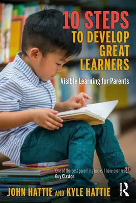 10 pasos para formar grandes alumnos: Aprendizaje visible para padres - 10 Steps to Develop Great Learners: Visible Learning for Parents