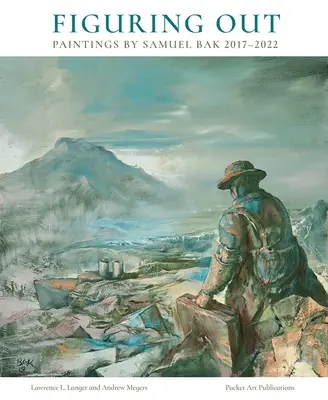 Imaginando: Pinturas de Samuel Bak 2017-2022 - Figuring Out: Paintings by Samuel Bak 2017-2022