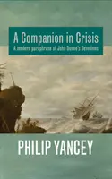 Compañero en crisis - Una paráfrasis moderna de las devociones de John Donne - Companion in Crisis - A Modern Paraphrase of John Donne's Devotions