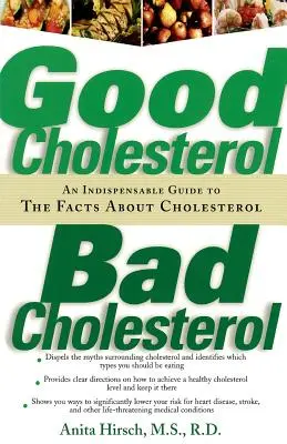 Colesterol bueno, colesterol malo: Una guía indispensable sobre el colesterol - Good Cholesterol, Bad Cholesterol: An Indispensable Guide to the Facts about Cholesterol