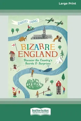 Bizarre England: Descubra los secretos y las sorpresas del país (16pt Large Print Edition) - Bizarre England: Discover the Country's Secrets and Surprises (16pt Large Print Edition)