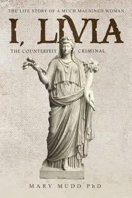 Yo, Livia: La falsa criminal - I, Livia: The Counterfeit Criminal