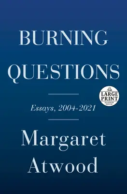 Preguntas candentes: Ensayos y artículos ocasionales, 2004 a 2021 - Burning Questions: Essays and Occasional Pieces, 2004 to 2021