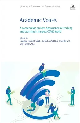 Voces académicas: Una conversación sobre nuevos enfoques de la enseñanza y el aprendizaje en el mundo postcovita - Academic Voices: A Conversation on New Approaches to Teaching and Learning in the Post-Covid World