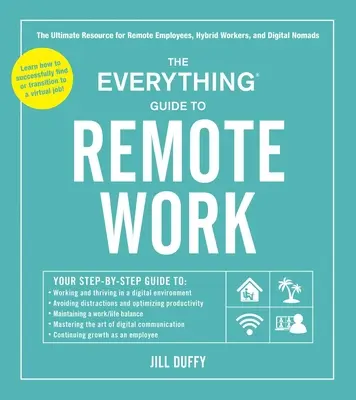 La guía completa del trabajo a distancia: El recurso definitivo para empleados remotos, trabajadores híbridos y nómadas digitales - The Everything Guide to Remote Work: The Ultimate Resource for Remote Employees, Hybrid Workers, and Digital Nomads