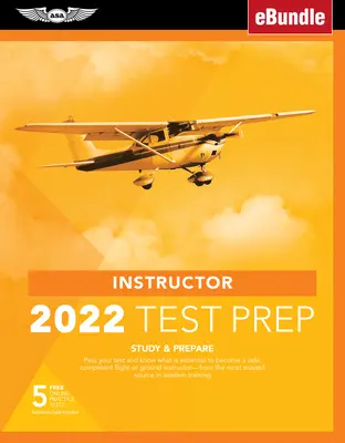 Instructor Test Prep 2022: Estudia y Prepárate: Apruebe su examen y conozca lo esencial para convertirse en un piloto seguro y competente de la mano de la fuente más fiable. - Instructor Test Prep 2022: Study & Prepare: Pass Your Test and Know What Is Essential to Become a Safe, Competent Pilot from the Most Trusted Sou