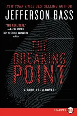 El punto de ruptura: Una novela de la Granja de Cuerpos - The Breaking Point: A Body Farm Novel