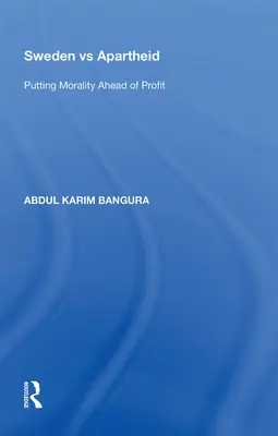 Suecia contra el apartheid: Anteponer la moral a los beneficios - Sweden Vs Apartheid: Putting Morality Ahead of Profit