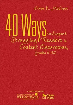 40 maneras de apoyar a los lectores con dificultades en las aulas de contenidos, 6.º a 12.º curso - 40 Ways to Support Struggling Readers in Content Classrooms, Grades 6-12