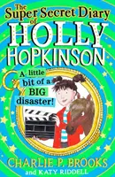 Diario súper secreto de Holly Hopkinson: Un Pequeño Gran Desastre - Super-Secret Diary of Holly Hopkinson: A Little Bit of a Big Disaster