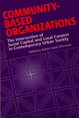 Organizaciones de base comunitaria: La intersección del capital social y el contexto local en la sociedad urbana contemporánea - Community-Based Organizations: The Intersection of Social Capital and Local Context in Contemporary Urban Society