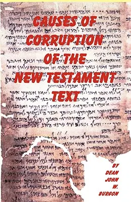 Causas de la corrupción del texto del Nuevo Testamento - Causes of Corruption of the New Testament Text