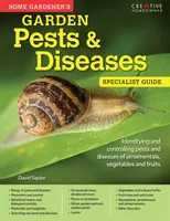 Home Gardener's Garden Pests & Diseases - Plantar en macetas y diseñar, mejorar y mantener jardines en macetas - Home Gardener's Garden Pests & Diseases - Planting in containers and designing, improving and maintaining container gardens