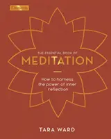 Libro esencial de la meditación - Cómo aprovechar el poder de la reflexión interior - Essential Book of Meditation - How to Harness the Power of Inner Reflection