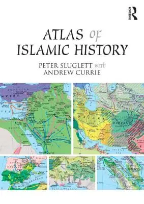 Atlas de Historia Islámica - Atlas of Islamic History