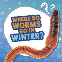 ¿Adónde van las lombrices en invierno? - Where Do Worms Go in Winter?