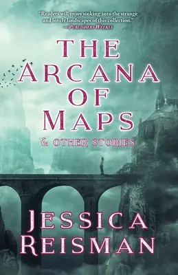 Los arcanos de los mapas y otras historias - The Arcana of Maps and Other Stories