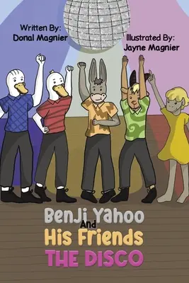 Benji Yahoo y sus Amigos La Discoteca - Benji Yahoo And His Friends: The Disco