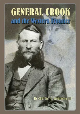 El general Crook y la frontera occidental - General Crook and the Western Frontier