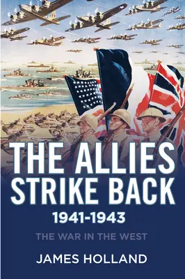 Los aliados contraatacan, 1941-1943 - The Allies Strike Back, 1941-1943