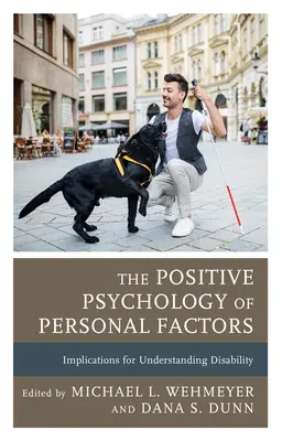 La psicología positiva de los factores personales: Implicaciones para la comprensión de la discapacidad - The Positive Psychology of Personal Factors: Implications for Understanding Disability