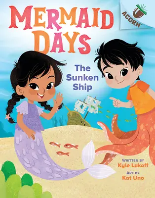 El barco hundido: Un libro de bellotas (Los días de la sirena nº 1) - The Sunken Ship: An Acorn Book (Mermaid Days #1)