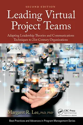 Dirigir equipos de proyectos virtuales: Adaptación de las teorías de liderazgo y las técnicas de comunicación a las organizaciones del siglo XXI - Leading Virtual Project Teams: Adapting Leadership Theories and Communications Techniques to 21st Century Organizations