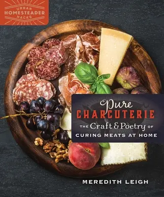 Charcutería en estado puro: El arte y la poesía de curar carnes en casa - Pure Charcuterie: The Craft and Poetry of Curing Meats at Home