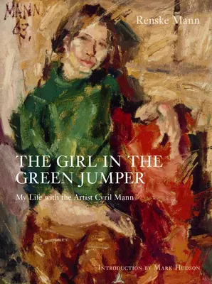 La chica del jersey verde: Mi vida con el artista Cyril Mann - The Girl in the Green Jumper: My Life with the Artist Cyril Mann