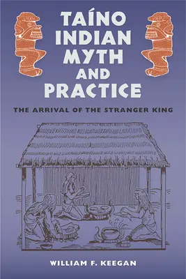 Mitos y prácticas de los indios Tano La llegada del Rey Extraño - Tano Indian Myth and Practice: The Arrival of the Stranger King