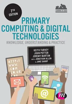 Informática primaria y tecnologías digitales: Conocimiento, comprensión y práctica - Primary Computing and Digital Technologies: Knowledge, Understanding and Practice
