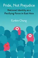 Orgullo, no prejuicio: La identidad nacional como fuerza pacificadora en Asia Oriental - Pride, Not Prejudice: National Identity as a Pacifying Force in East Asia