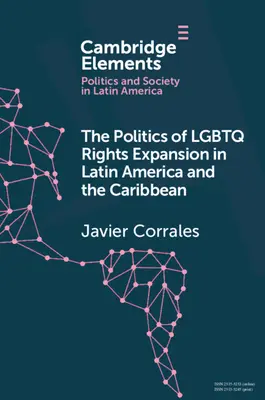 La política de expansión de los derechos LGBTQ en América Latina y el Caribe - The Politics of LGBTQ Rights Expansion in Latin America and the Caribbean