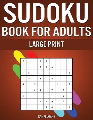 Sudoku Book for Adults Large Print: 250 Sudokus fáciles, medianos, difíciles y muy difíciles para adultos con soluciones - Large Print - Sudoku Book for Adults Large Print: 250 Easy, Medium, Hard and Very Hard Sudokus for Adults with Solutions - Large Print