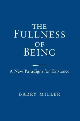 La plenitud del ser: Un nuevo paradigma para la existencia - The Fullness of Being: A New Paradigm for Existence