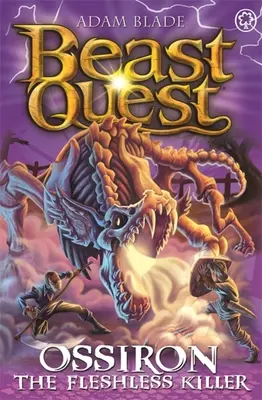 Búsqueda de la Bestia: Ossiron el Asesino Descarnado: Serie 28 Libro 1 - Beast Quest: Ossiron the Fleshless Killer: Series 28 Book 1