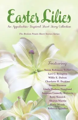 Lirios de Pascua: Colección de cuentos inspirados en los Apalaches - Easter Lilies: An Appalachia-Inspired Short Story Collection