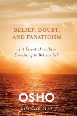 Creencia, duda y fanatismo - Belief, Doubt, and Fanaticism