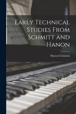 Primeros estudios técnicos de Schmitt y Hanon - Early Technical Studies From Schmitt and Hanon