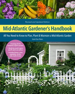 Manual del Jardinero del Atlántico Medio, 2ª Edición: Todo lo que necesita saber para planificar, plantar y mantener un jardín en el Atlántico Medio - Mid-Atlantic Gardener's Handbook, 2nd Edition: All You Need to Know to Plan, Plant & Maintain a Mid-Atlantic Garden